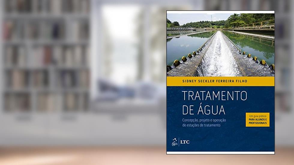 Tratamento de Água - Concepção, Projeto e Operação de Estações de Tratamento, do autor Sidney  Seckler