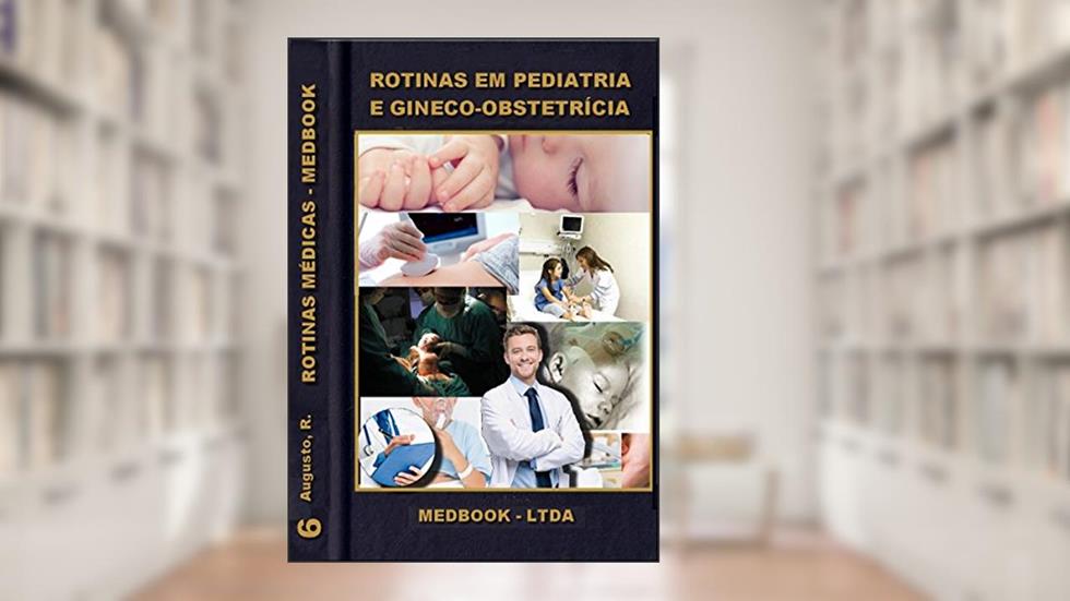 Rotinas em Pediatria e Gineco-Obstetricia: MedBook, do autor R. Augusto