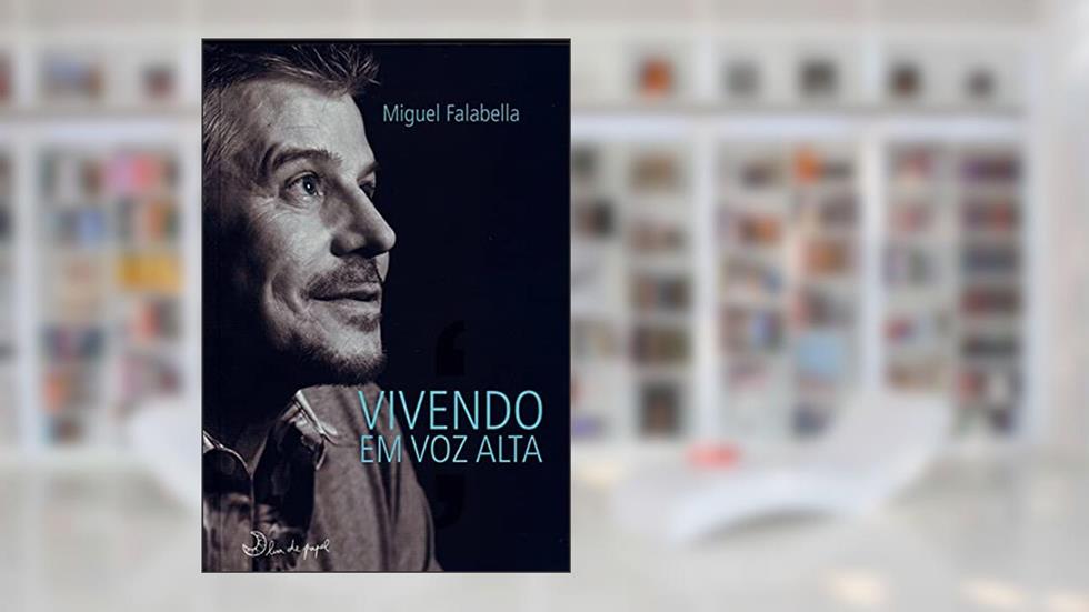 Vivendo em Voz Alta, do autor Miguel Falabella