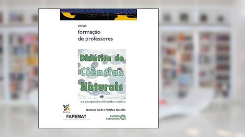 Capa de Didática de Ciências Naturais: na Perspectiva Histórico-crítica, do autor Antonio Carlos Hidalgo Geraldo