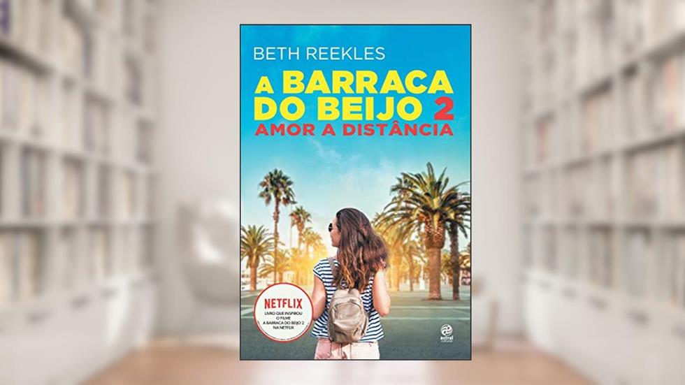 A barraca do beijo 2: Amor a distância, do autor Beth Reekles