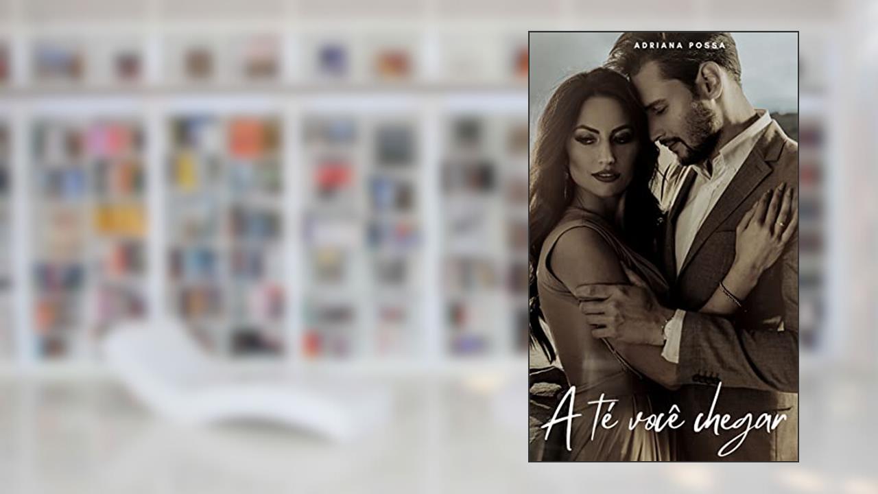 Até você chegar, do autor Adriana Possa