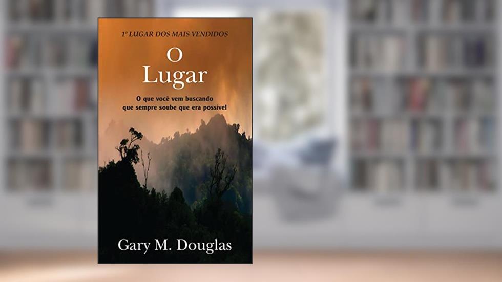 O Lugar, do autor Gary M. Douglas