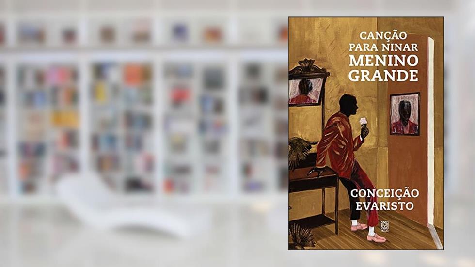 Canção para ninar menino grande, do autor Conceição Evaristo