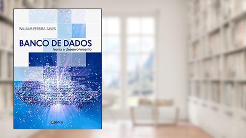 Capa de Banco de dados: Teoria e Desenvolvimento, do autor William Pereira Alves