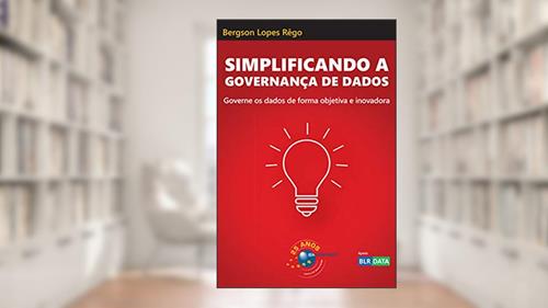 Capa de Simplificando a Governança de Dados, do autor Bergson Lopes Rêgo