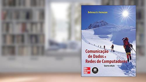 Capa de Comunicação de Dados e Redes de Computadores, do autor Behrouz A. Forouzan