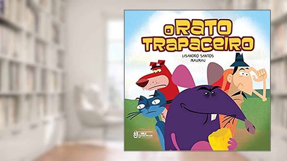 O Rato Trapaceiro, do autor Lisandro Santos; Maumau