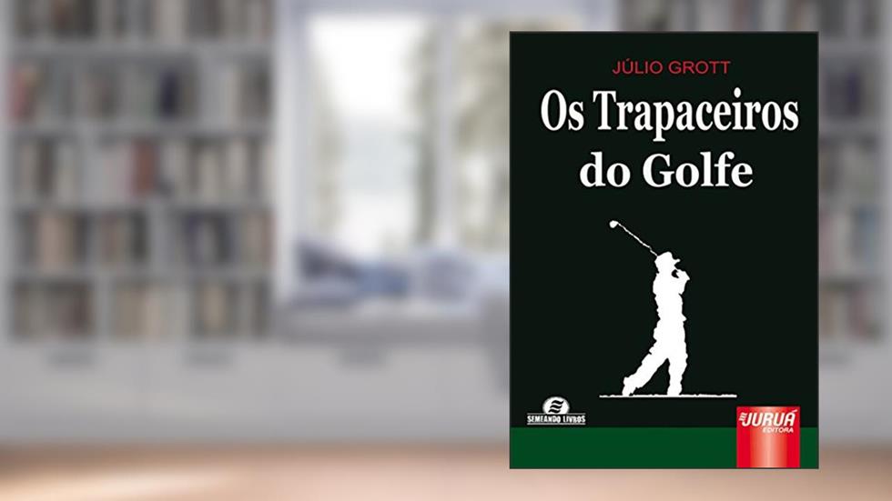 Trapaceiros do Golf, Os, do autor Júlio Grott