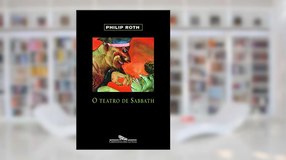 O teatro de Sabbath, do autor Philip Roth