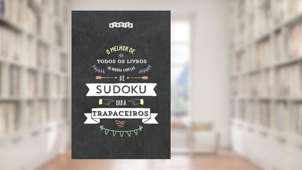 O melhor livro de quebra-cabeças de Sudoku para trapaceiros (Portuguese Edition), do autor Riddler Books
