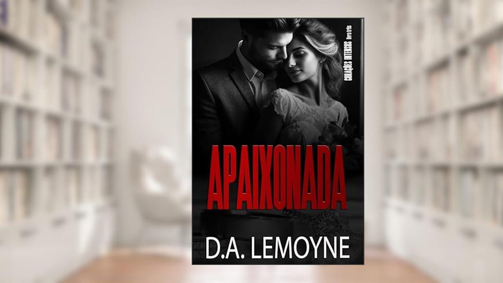 Apaixonada: Série Corações Intensos - Livro 3, do autor D. A. Lemoyne