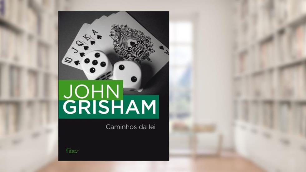 Caminhos da Lei, do autor John Grisham
