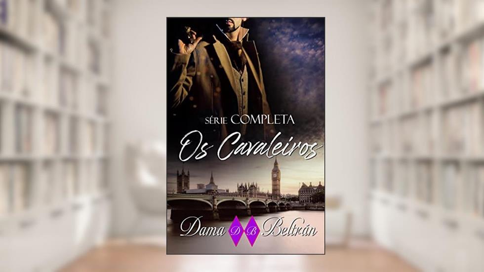 Série completa Os Cavalheiros: Romances históricos da era vitoriana 1, do autor Dama Beltrán