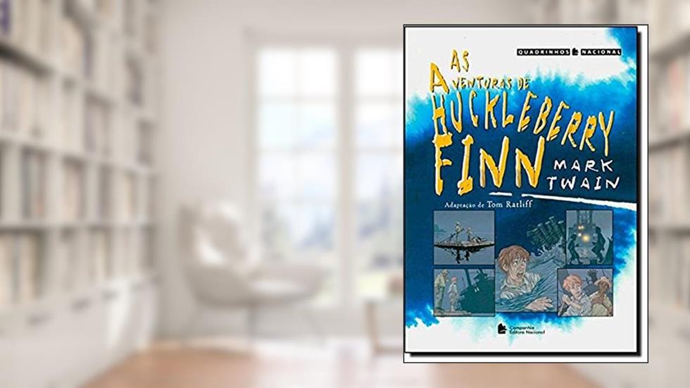 As aventuras de Huckleberry Finn, do autor Mark Twain