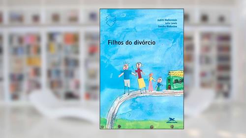 Capa de Filhos do divórcio, do autor Judith Wallerstein; Julia Lewis; Sandra Blakeslee