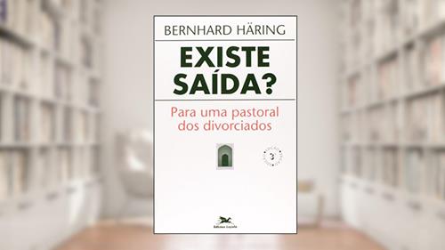 Capa de Existe saída?: Para uma pastoral dos divorciados, do autor Bernhard Häring