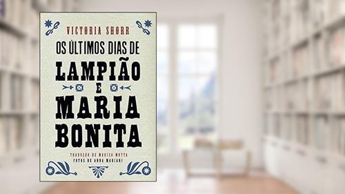 Capa de Os últimos dias de Lampião e Maria Bonita, do autor Victoria Shorr
