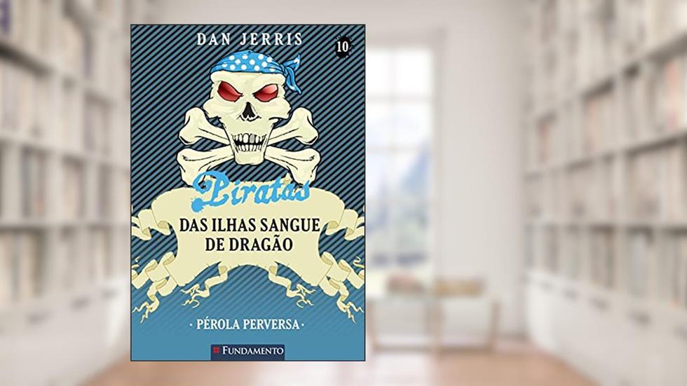 Piratas das Ilhas Sangue de Dragão. Pérola Perversa, do autor Dan Jerris