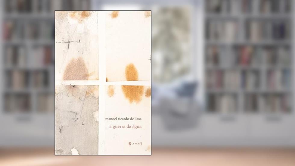 A Guerra da água, do autor Manoel Ricardo de Lima