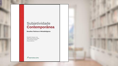 Capa de Subjetividade contemporânea: desafios teóricos e metodológicos, do autor Elizabeth Araújo Lima; João Leite Ferreira Neto; Luis Eduardo Aragon