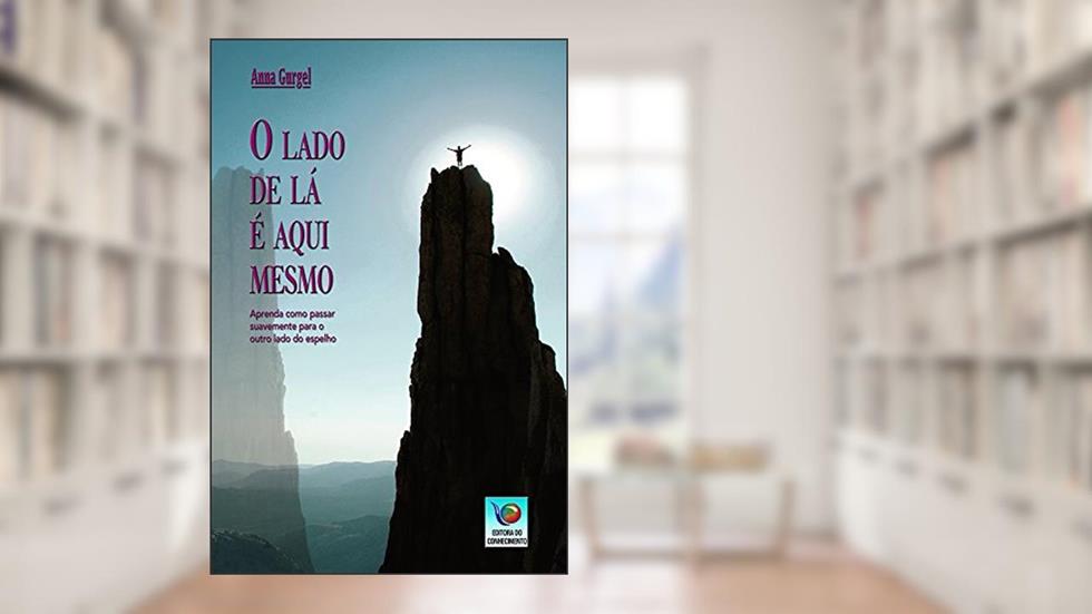 O Lado De Lá é Aqui Mesmo, do autor Anna Gurgel