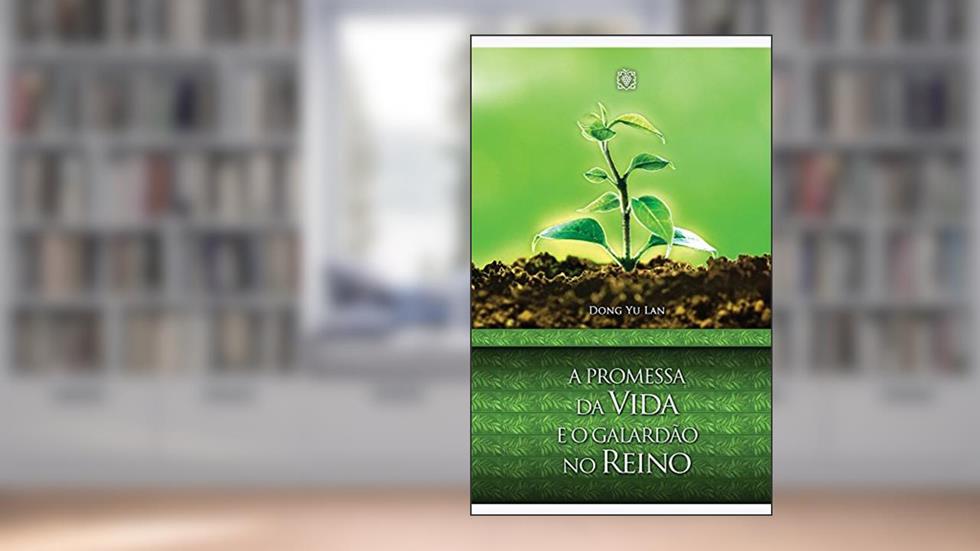 A promessa da vida e o galardão no reino, do autor Dong Yu Lan