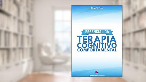 Capa de Essencial da Terapia Cognitivo-Comportamental: TCC para Iniciantes e Estudantes, do autor Diego Falco