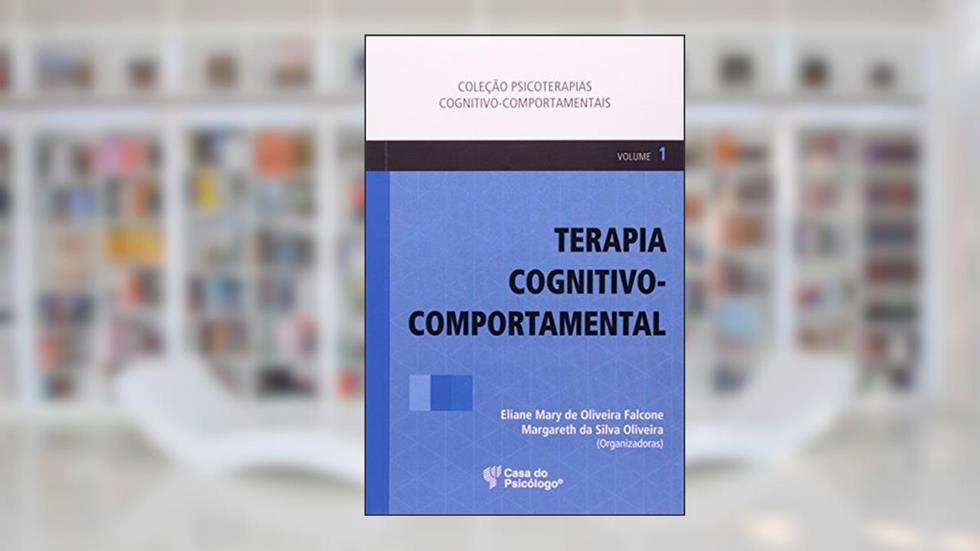 Terapia Cognitivo-comportamental, do autor Bernard Pimentel Rangé; Karen P. Del Rio Szupszynski; Patrícia Barros