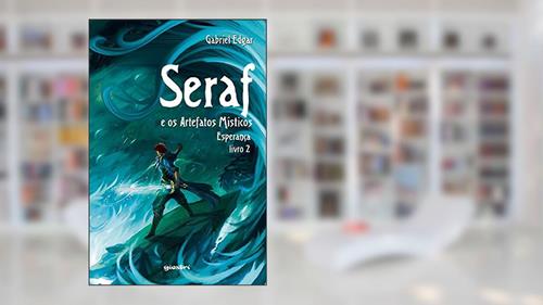 Capa de Esperança (Seraf e os Artefatos Místicos Livro 2), do autor Gabriel Edgar Ramos