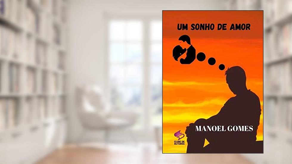 Um Sonho de Amor, do autor Manoel Gomes