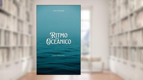 Capa de Ritmo Oceânico (Histórias Sinfônicas do Oceano Livro 1), do autor Ikaro Silvester