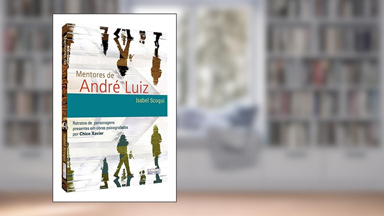 Mentores de André Luiz, do autor Isabel Scoqui