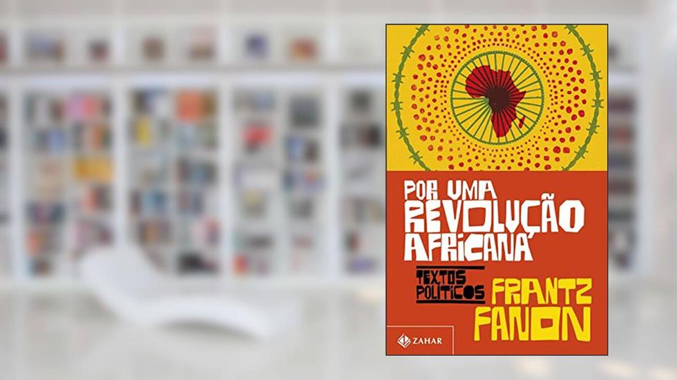 Por uma revolução africana: Textos políticos, do autor Frantz Fanon