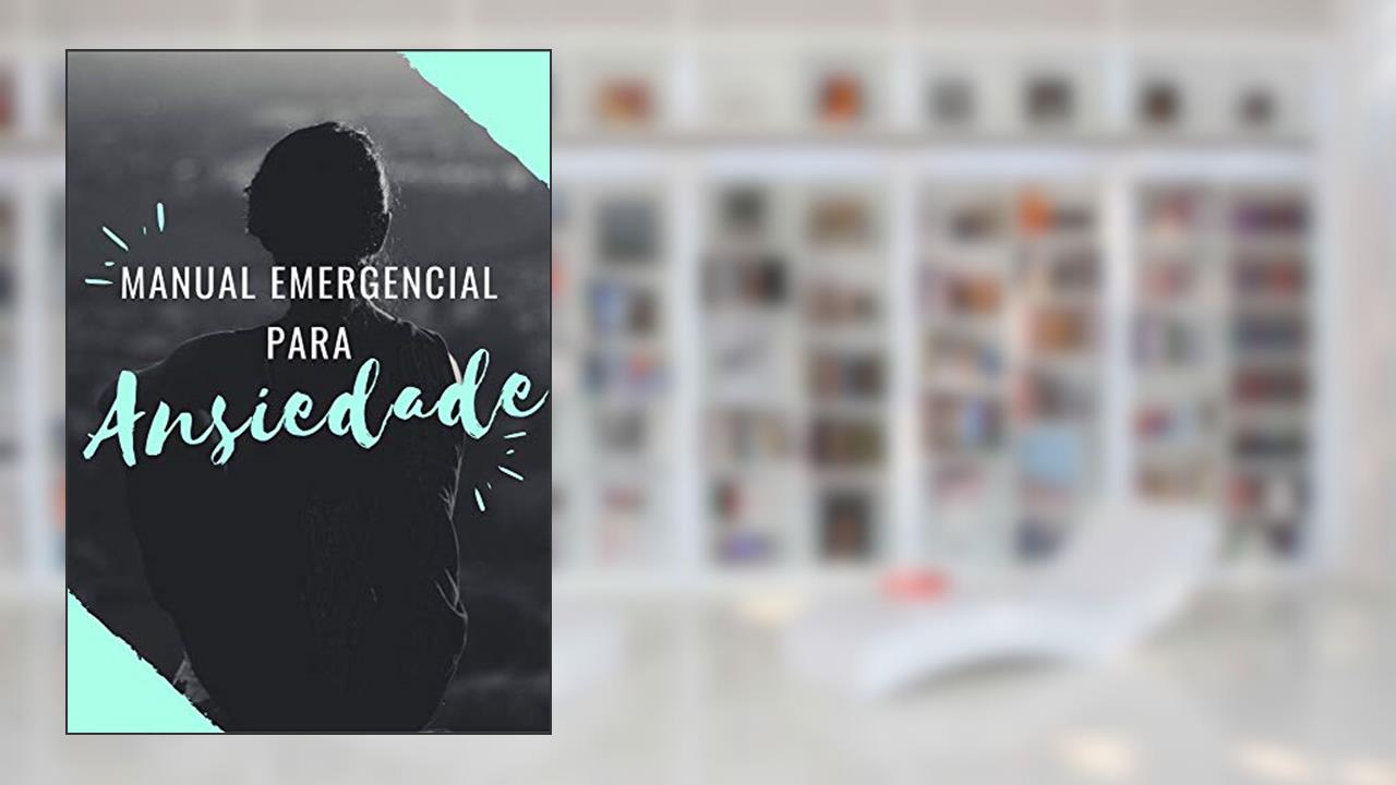 Manual emergencial para ansiedade, do autor Taís Alves