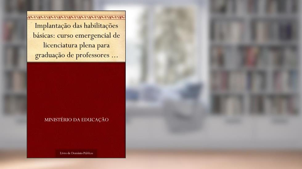 Implantação das habilitações básicas: curso emergencial de licenciatura plena para graduação de professores de habilitações básicas - química, do autor Ministério da Educação