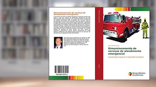 Capa de Dimensionamento de serviços de atendimento emergencial: Localização espacial e expansão temporal, do autor João Carlos Souza