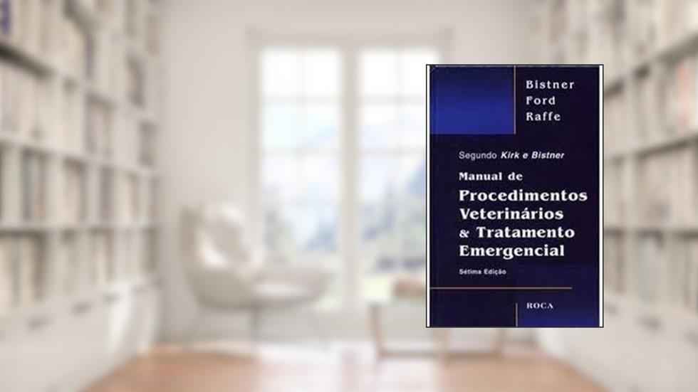 Manual De Procedimentos Veterinários & Tratamento Emergencial, do autor Bistner  Stephen I.
