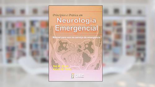Capa de Princípios E Prática Em Neurologia Emergencial - Manual Para Uso No Serviço De Emergência, do autor Sid M. Shah; Kevin Michael Kelly