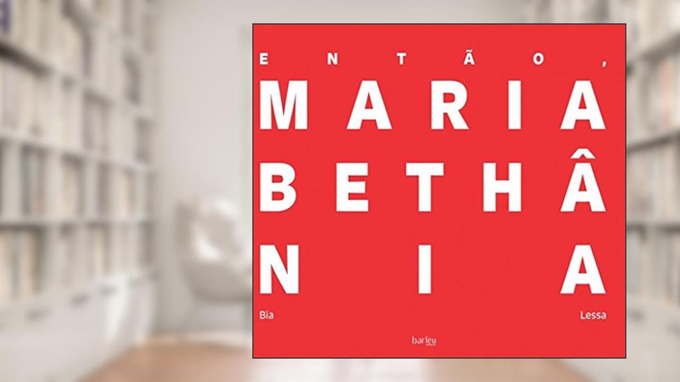 Então, Maria Bethânia, do autor Bia Lessa