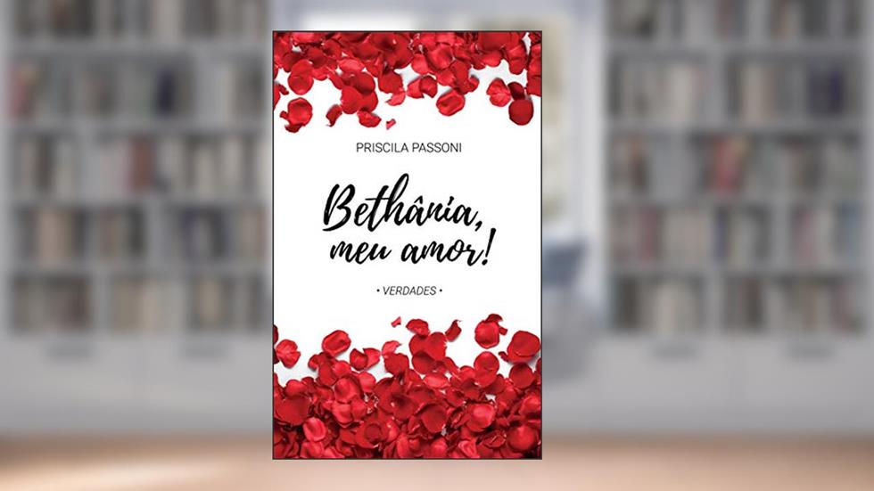 Bethânia, meu amor! Verdades, do autor Priscila Passoni