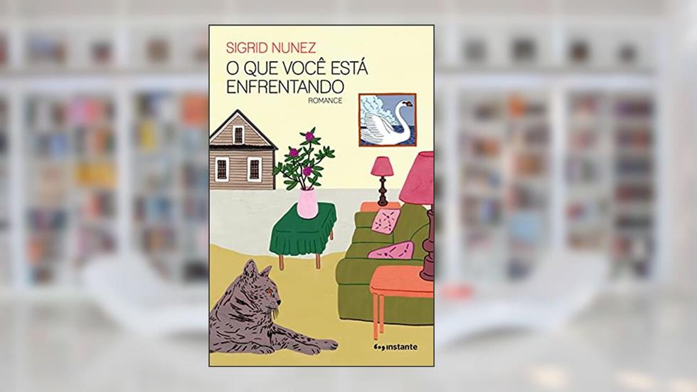 O que Você Está Enfrentando, do autor Sigrid Nunez
