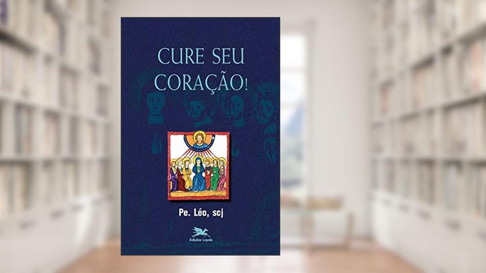 Cure seu coração!, do autor Léo Pereira