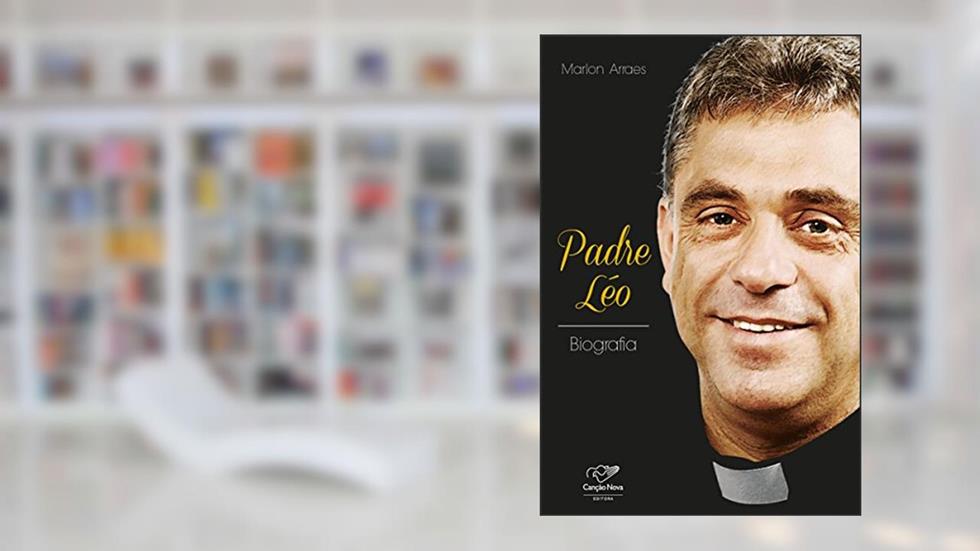 Padre Léo: Biografia, do autor Marlon Arraes Jardim
