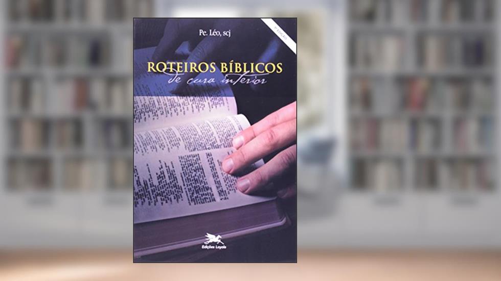 Roteiros bíblicos de cura interior, do autor Léo Pereira