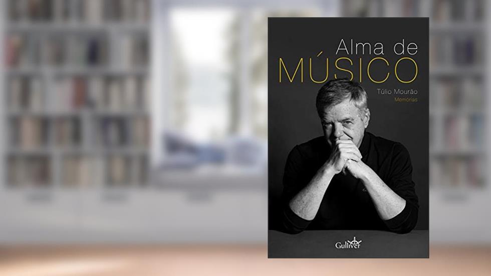Alma de Músico, do autor Túlio Mourão