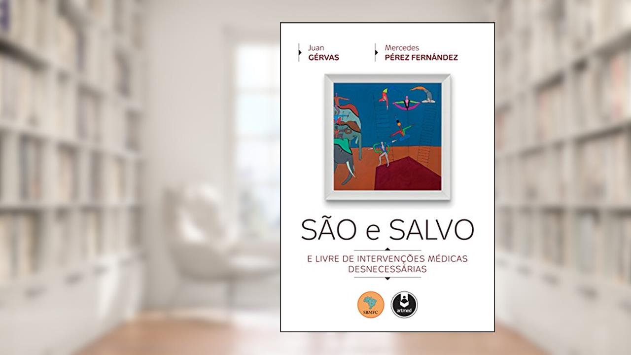 Capa de São e Salvo: E Livre de Intervenções Médicas Desnecessárias, do autor Juan Gérvas; Mercedes Pérez Fernández