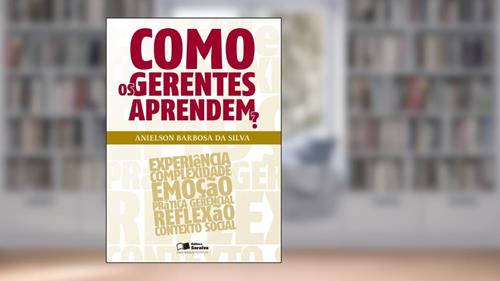 Capa de Como os gerentes aprendem?, do autor Anielson Barbosa da Silva