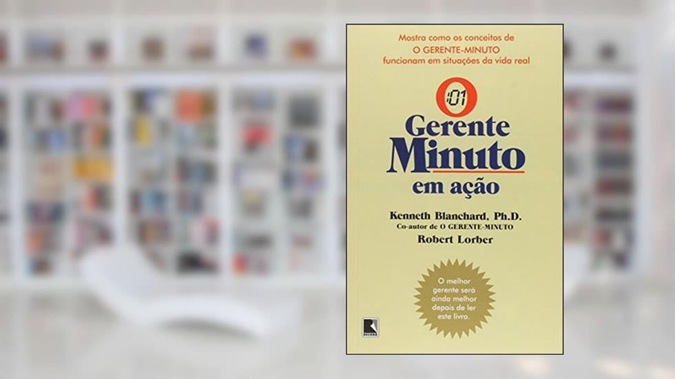 GERENTE-MINUTO EM AÇÃO,O, do autor Ken Blanchard; R. Lorber