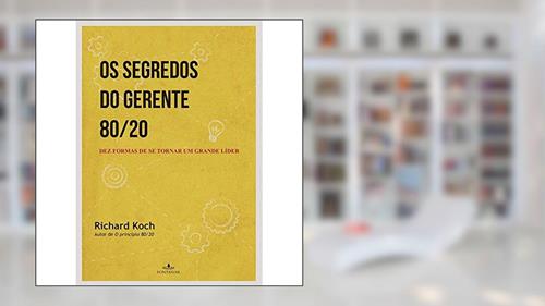 Capa de Os segredos do gerente 80/20, do autor Richard Koch